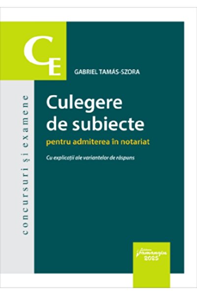 HAMANGIU Culegere de subiecte pentru admiterea in notariat. Cu explicatii ale...