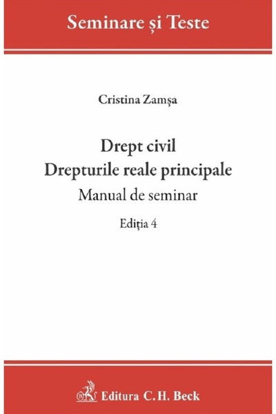 C.H. Beck Drept civil. Drepturile reale principale. Manual de seminar Ed.4 - ...