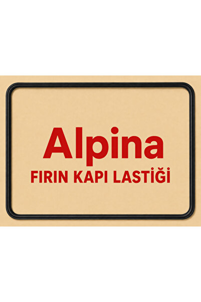 serhat deniz AlpinaUYUMLU Ankastre Fırın Kapı Contası Alpina Kapı Lastiği