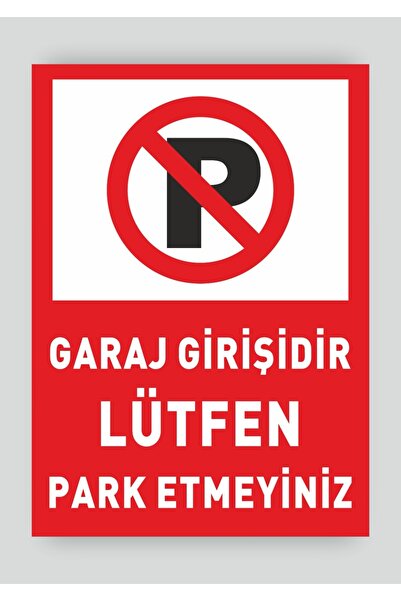 Market Uyarı Levhaları ''Garaj Girişidir Lütfen Park Etmeyiniz'' 25x35 cm folyo sticker uyarı levhası