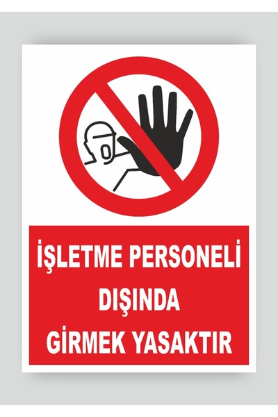 Market Uyarı Levhaları ''İşletme Personeli Dışında Girmek Yasaktır'' 25x35 cm folyo sticker uyarı levhası