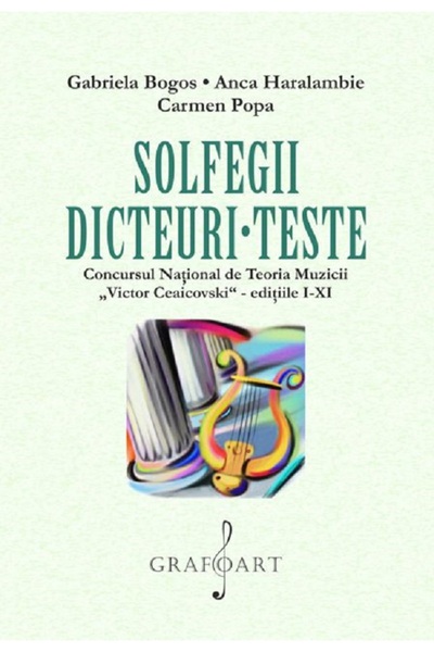 GRAFOART Solfegii, dicteuri, teste - Gabriela Bogos, Anca Haralambie, Carmen ...