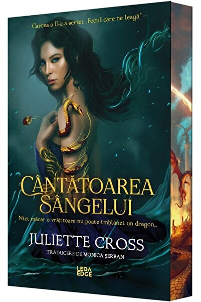 LEDA Cantatoarea sangelui. Seria Focul care ne leaga Cartea 2 - Juliette Cross