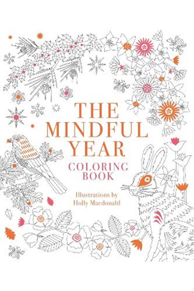 Quadrille Publishing Ltd The Mindful Year Coloring Book: 45 Designs and Quote...