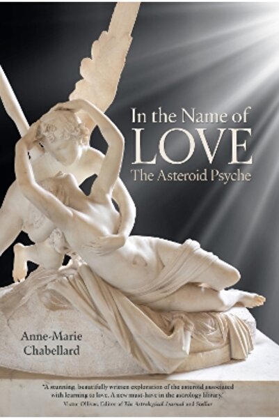 Wessex Astrologer Ltd In the Name of Love: The Asteroid Psyche