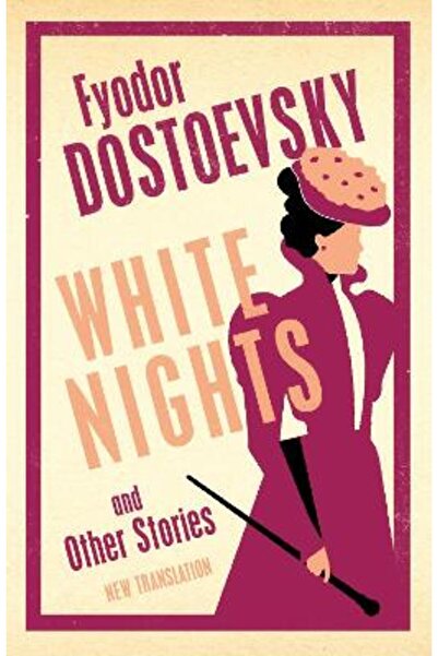 Alma Classics White Nights and Other Stories: New Translation