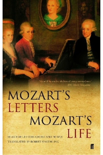 FABER & FABER Mozart's Letters, Mozart's Life