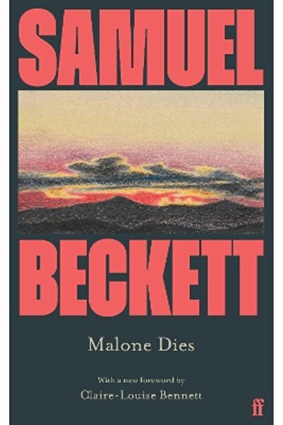 FABER & FABER Malone Dies: Introduced by Claire-Louise Bennett