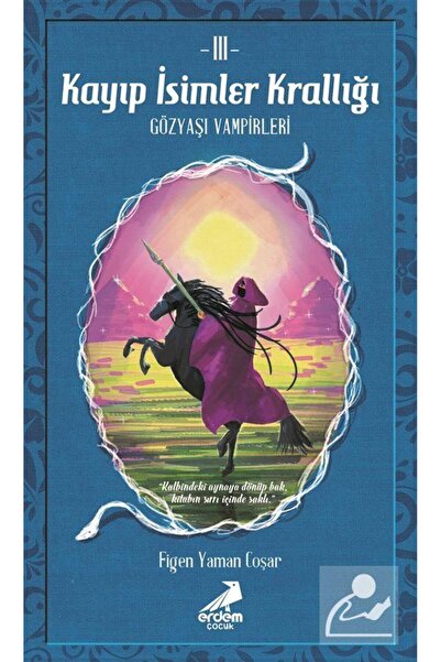 Erdem Yayınları Kayıp İsimler Krallığı 3 / Gözyaşı Vampirleri