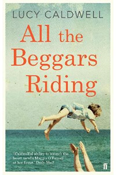 FABER & FABER All the Beggars Riding