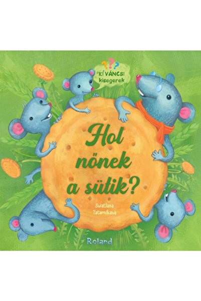 ROLAND Hol nonek a sutik? Unde cresc fursecurile? - Sviatlana Takarnikava