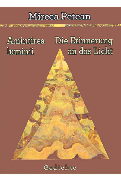 Limes Amintirea luminii. Die Erinnerung an das Licht - Mircea Petean