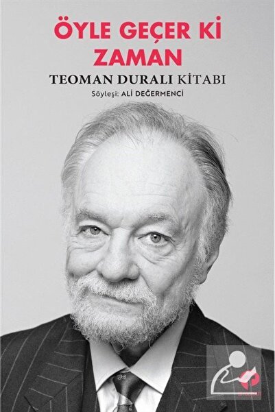 Turkuvaz Kitap Öyle Geçer ki Zaman & Teoman Duralı Kitabı