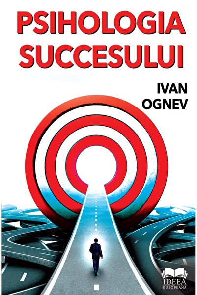 IDEEA EUROPEANA Psihologia succesului - Ivan Ognev