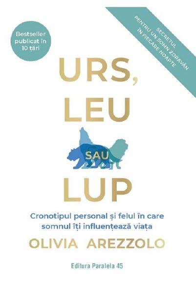 Paralela 45 Urs, leu sau lup - Olivia Arezzolo