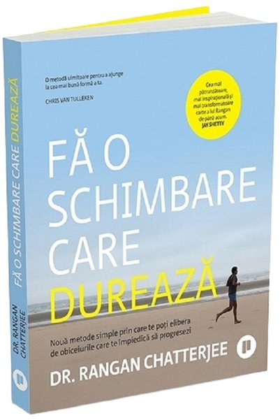 Publica Fa o schimbare care dureaza - Rangan Chatterjee