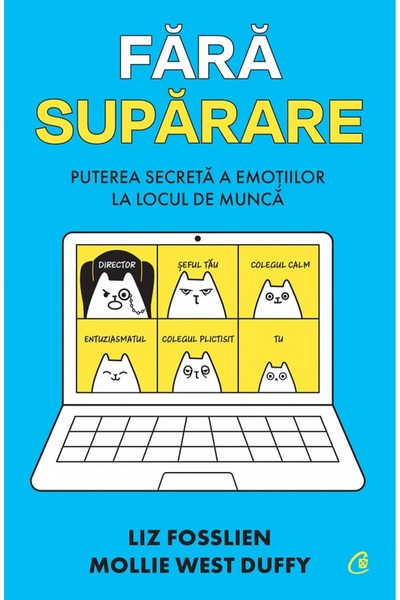 Curtea Veche Fara suparare. Puterea secreta a emotiilor la locul de munca - L...