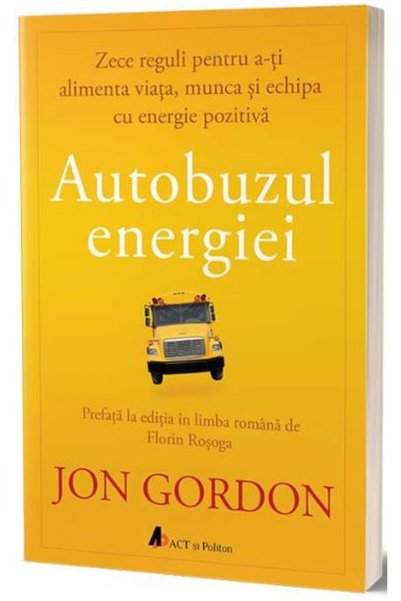 ACT si Politon Autobuzul energiei - Jon Gordon