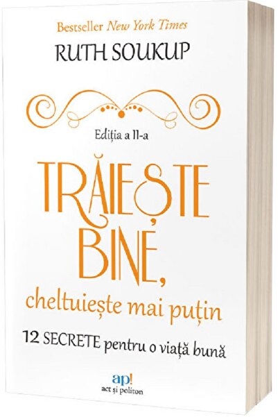 ACT si Politon Traieste bine, cheltuieste mai putin - Ruth Soukup