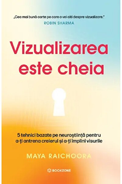 Bookzone Vizualizarea este cheia - Maya Raichoora