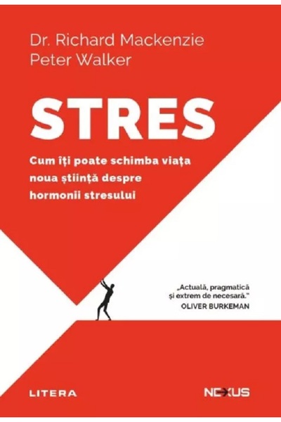 Litera Stres. Cum iti poate schimba viata noua stiinta despre hormonii stresu...