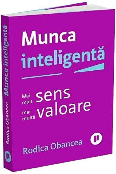 Publica Munca inteligenta - Rodica Obancea
