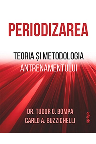 Lifestyle Periodizarea - Dr. Tudor O. Bompa, Carlo A. Buzzichelli