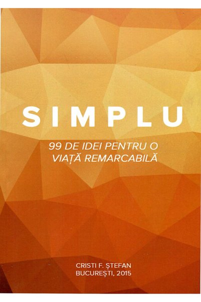 STEFAN CRISTIAN-FLORIN Simplu - 99 de idei pentru o viata remarcabila - Crist...