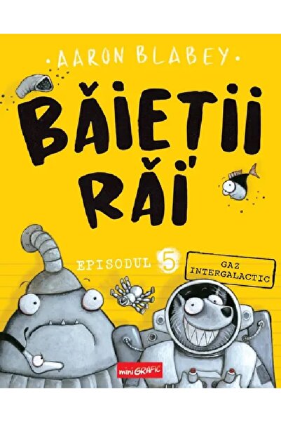 Grupul Editorial Art Gaz intergalactic. Seria Baietii Rai Episodul 5 - Aaron ...