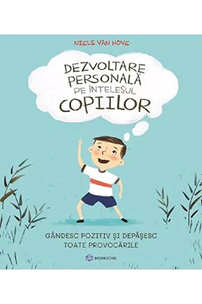 Bookzone Dezvoltare personala pe intelesul copiilor. Vol.2: Gandesc pozitiv s...