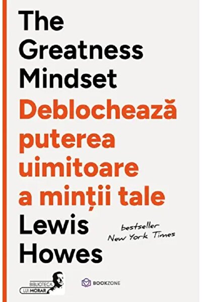 Bookzone The Greatness Mindset. Deblocheaza puterea uimitoare a mintii tale -...