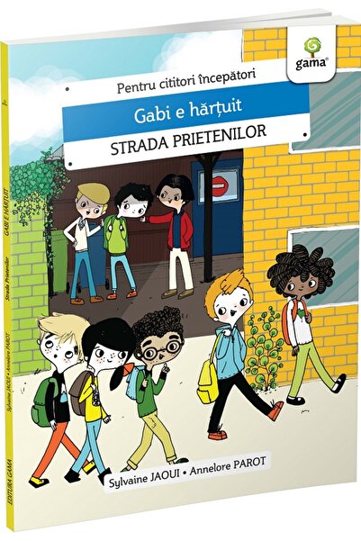 Gama Gabi e hartuit. Strada prietenilor - Sylvaine Jaoui, Annelore Parot