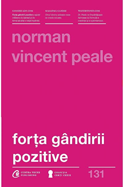 Curtea Veche Forta gandirii Pozitive - Norman Vincent Peale