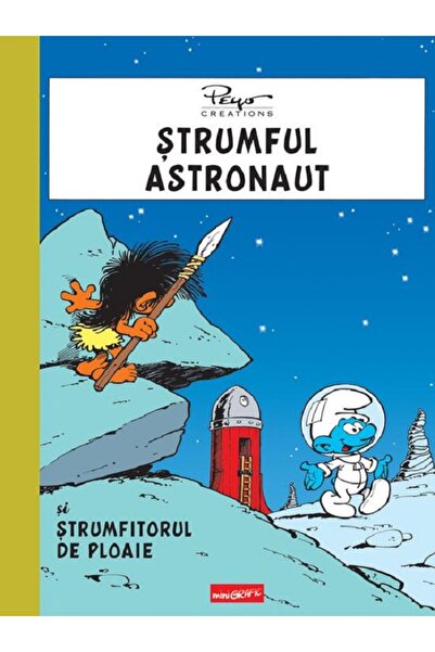 Grupul Editorial Art Strumful astronaut si strumfitorul de ploaie - Pierre Cu...