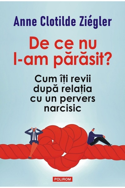 Polirom De ce nu l-am parasit? - Anne Clotilde Ziegler