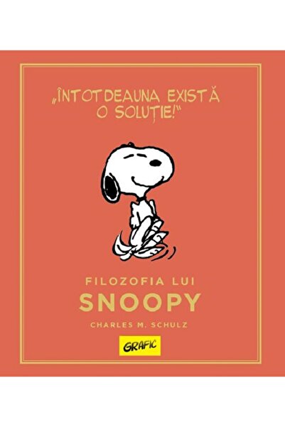 Grupul Editorial Art Peanuts. Ghiduri pentru viata. Filozofia lui Snoopy - Ch...