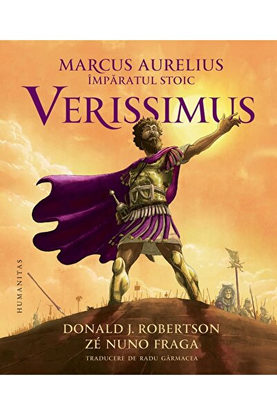 Humanitas Marcus Aurelius, imparatul stoic: Verissimus. Roman grafic - Donald...