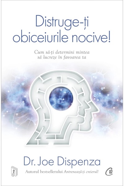 Curtea Veche Distruge-ti obiceiurile nocive! Ed.5 - Joe Dispenza