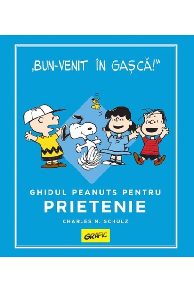Grupul Editorial Art Ghidul Peanuts pentru prietenie - Charles M. Schulz