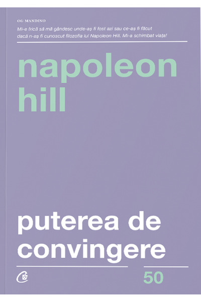 Curtea Veche Puterea de convingere - Napoleon Hill