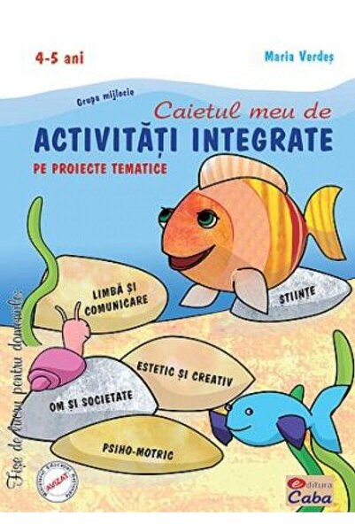 Editura Caba Caietul meu de activitati integrate pe proiecte te
