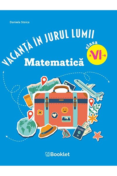 Editura Booklet Vacanta in jurul lumii. Matematica clasa a VI-a (e