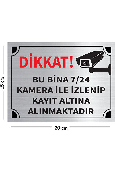 Mayeka Dikkat Bu Bina 7 24 Kamera İle İzlenip A5 Büyüklüğünde 15X20 Levha Güm...