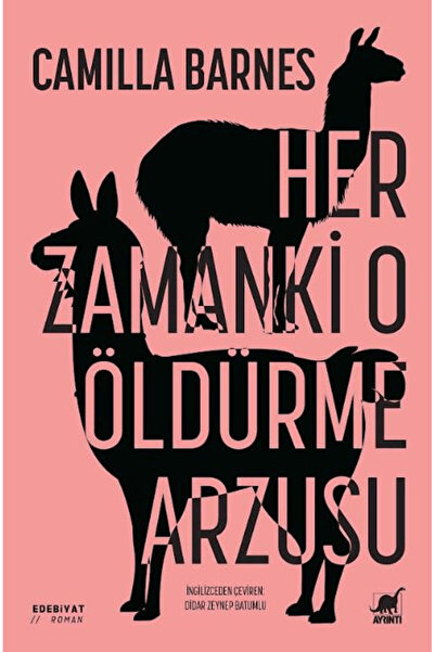 Ayrıntı Yayınları Her Zamanki O Öldürme Arzusu / Camilla Barnes / / 9786053148418