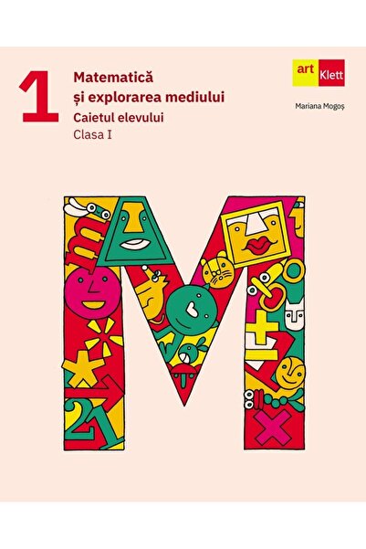 Grupul Editorial Art Matematica si explorarea mediului - Clasa 1 - Caietul el...