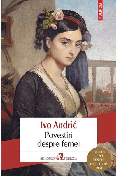 Polirom Povestiri despre femei - Ivo Andric