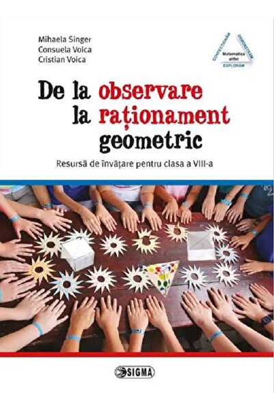 Sigma De la observare la rationament geometric - Mihaela Singer, Consuela Voi...