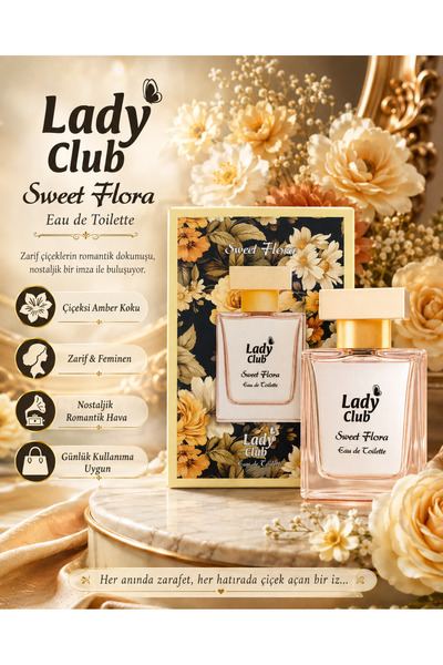 LADY CLUB Sweet Flora Eau de Toilette – Çiçeksi Amberin Zarif ve Büyüleyici D...