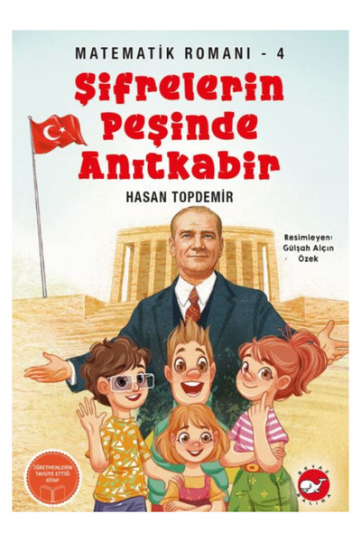 Beyaz Balina Yayınları Matematik Romanı 4 - Şifrelerin Peşinde Anıtkabir