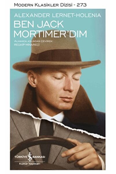 TÜRKİYE İŞ BANKASI KÜLTÜR YAYINLARI Ben Jack Mortimer’dım - Modern Klasikler Dizisi